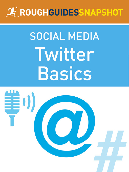 Title details for The Rough Guide Snapshot to Social Media: Twitter Basics by Sean Mahoney - Available